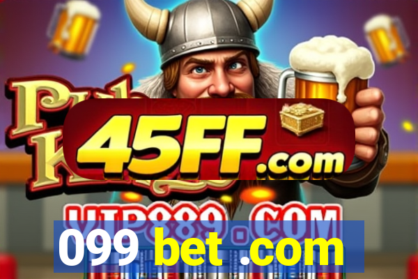 099 bet .com